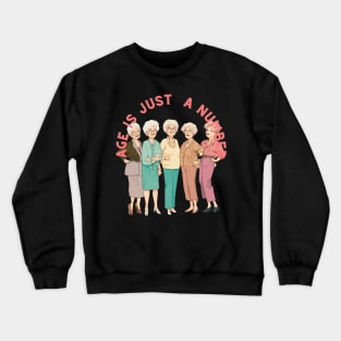 Golden girls -Age is just a number Crewneck Sweatshirt